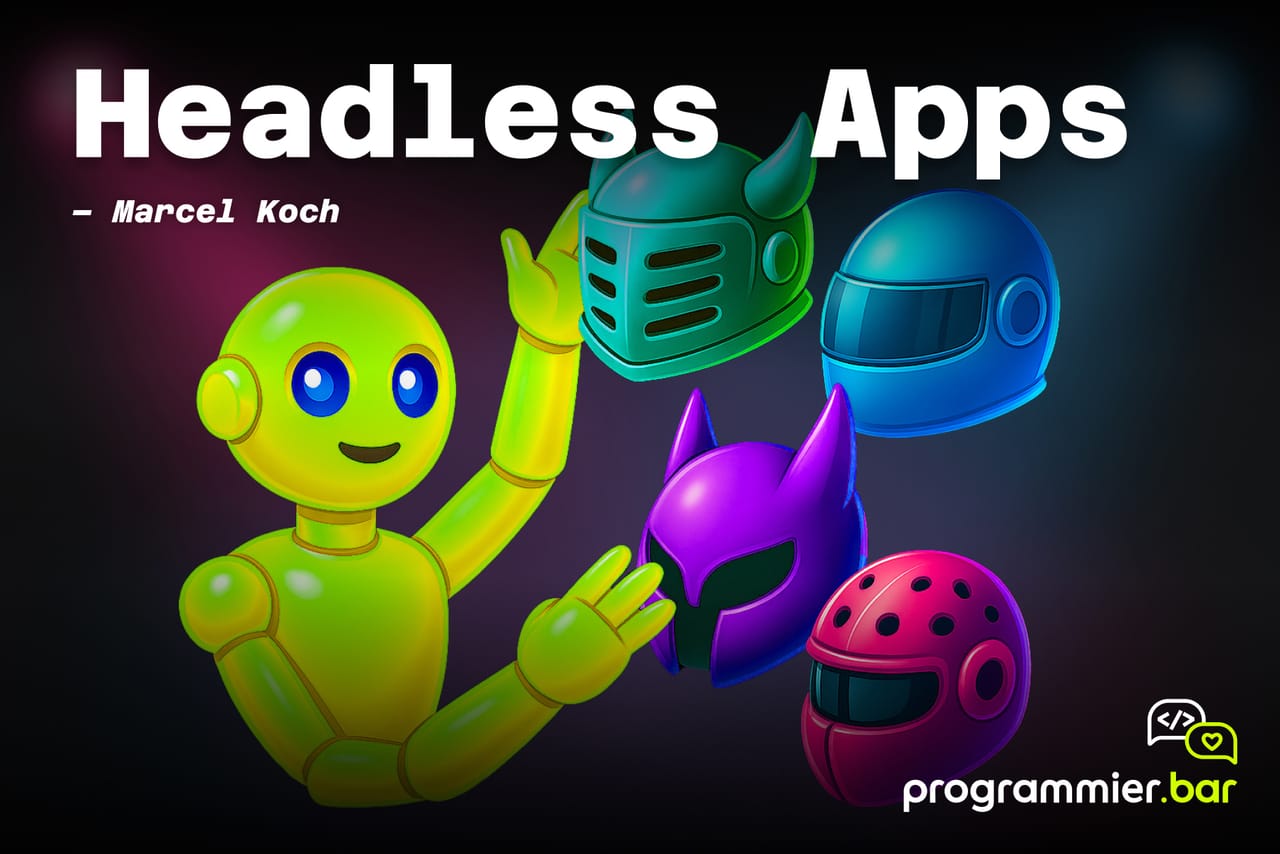 Headless Apps Programmierbar